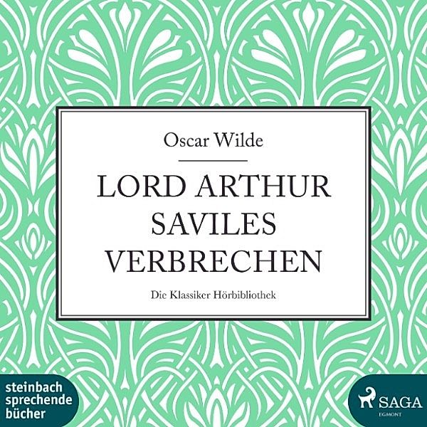 Lord Arthur Saviles Verbrechen (Ungekürzt), Oscar Wilde