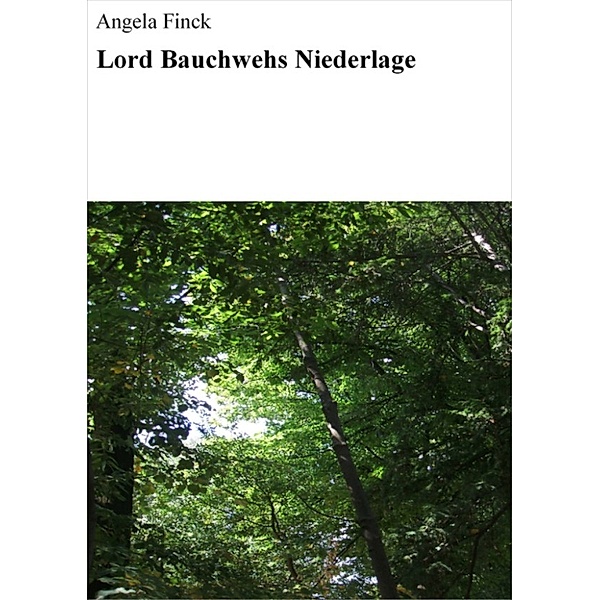 Lord Bauchwehs Niederlage, Angela Finck