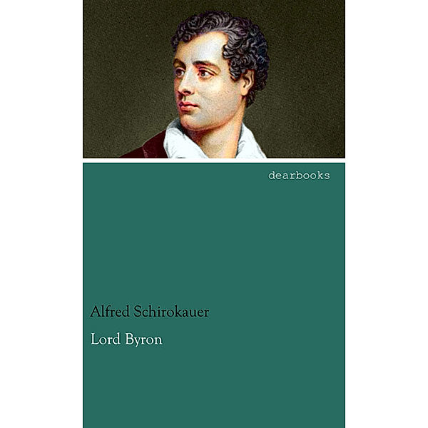 Lord Byron, Alfred Schirokauer