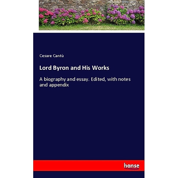 Lord Byron and His Works, Cesare Cantù