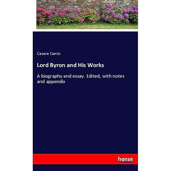 Lord Byron and His Works, Cesare Cantù