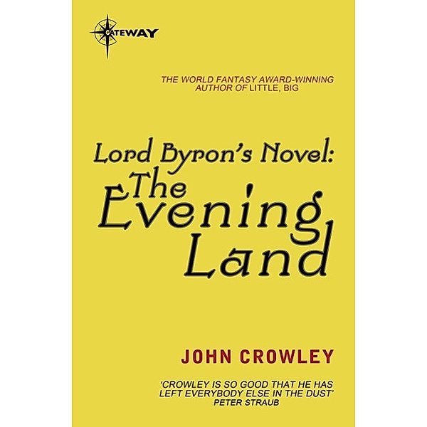 Lord Byron's Novel: The Evening Land, John Crowley