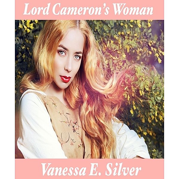 Lord Cameron's Woman, Vanessa E Silver
