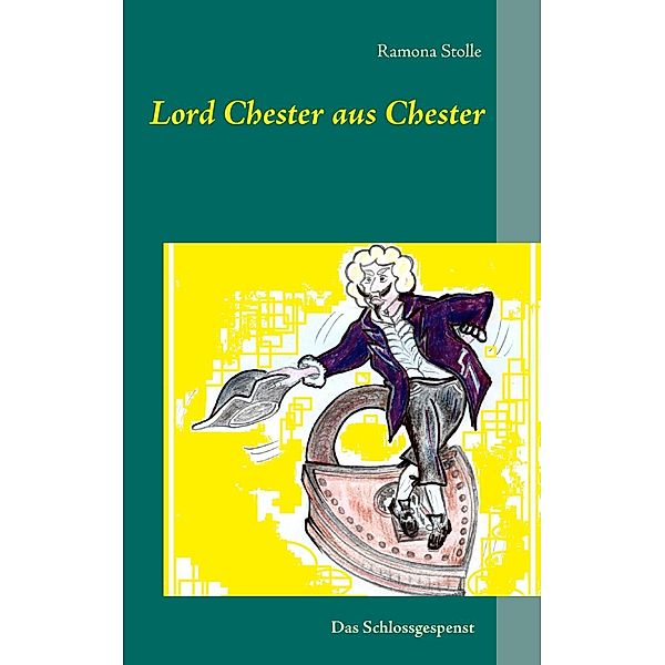 Lord Chester aus Chester, Ramona Stolle