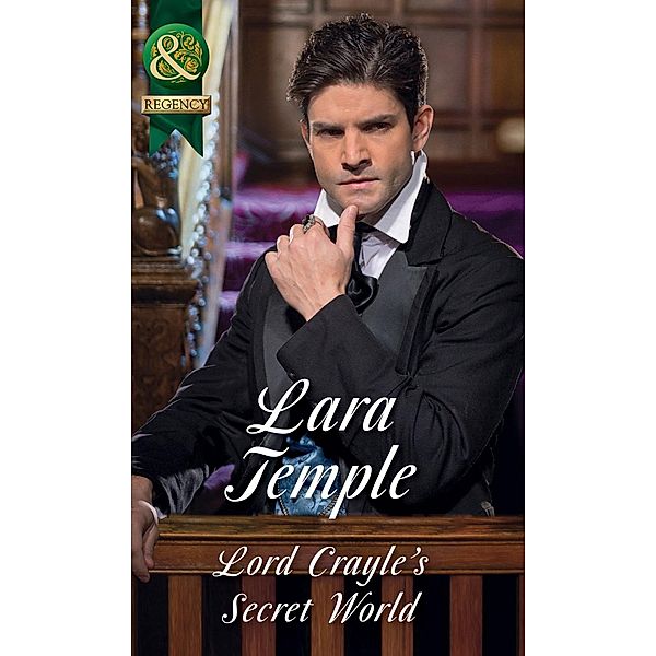 Lord Crayle's Secret World (Mills & Boon Historical) / Mills & Boon Historical, Lara Temple