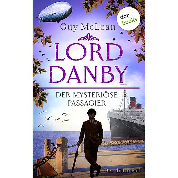 Lord Danby - Der mysteriöse Passagier / Lord Danby Bd.3, Guy McLean