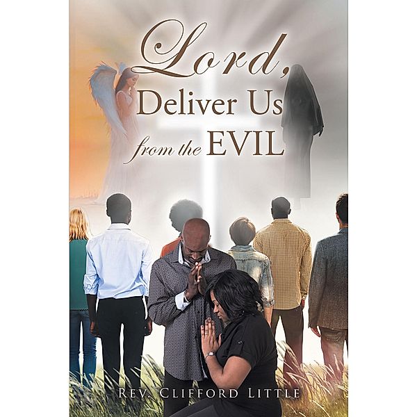 Lord, Deliver Us from the Evil, Rev. Clifford Little