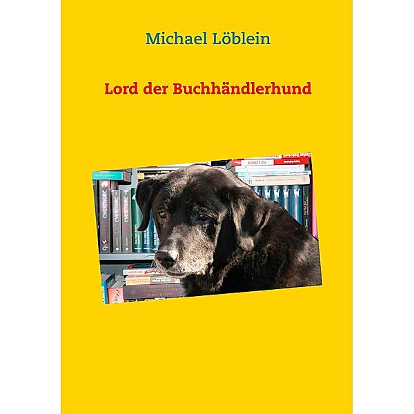 Lord der Buchhändlerhund, Michael Löblein