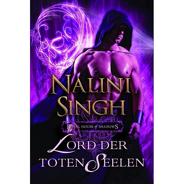 Lord der toten Seelen / Royal House of Shadows Bd.4, Nalini Singh