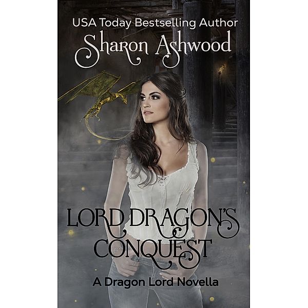 Lord Dragon's Conquest (Dragon Lords, #1) / Dragon Lords, Sharon Ashwood