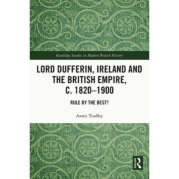 Lord Dufferin, Ireland and the British Empire, c. 1820-1900, Annie Tindley