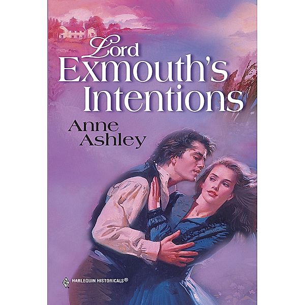 Lord Exmouth's Intentions (Mills & Boon Historical), Anne Ashley