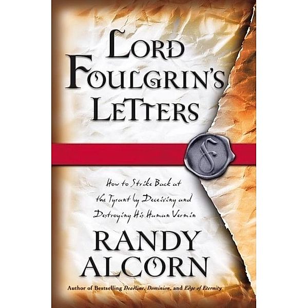 Lord Foulgrin's Letters, Randy Alcorn