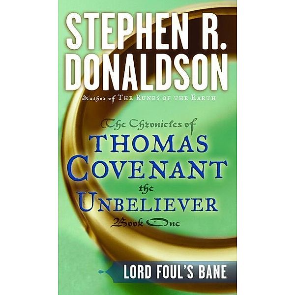 Lord Foul's Bane / The First Chronicles: Thomas Covenant the Unbeliever Bd.1, Stephen R. Donaldson