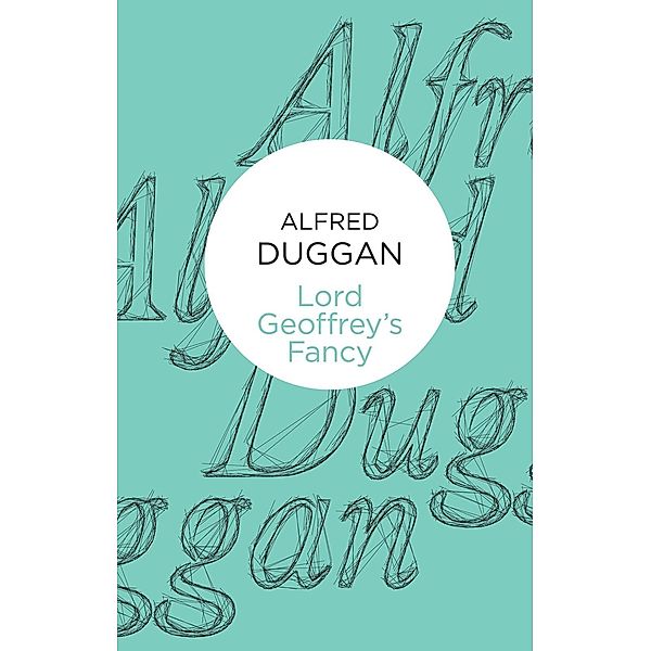 Lord Geoffrey's Fancy, Alfred Duggan