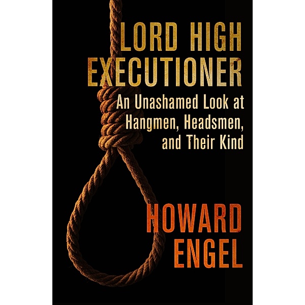 Lord High Executioner, Howard Engel