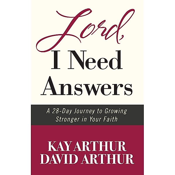 Lord, I Need Answers, Kay Arthur