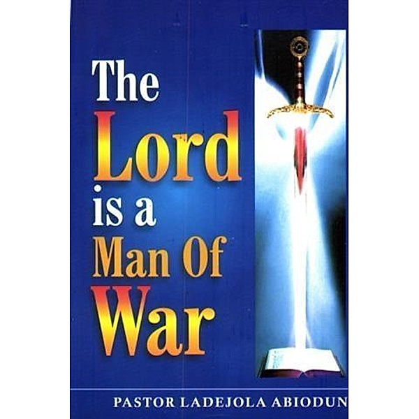 Lord is A Man of War, Ladejola Abiodun