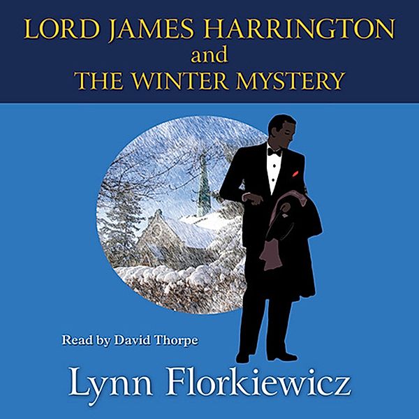 Lord James Harrington Mysteries - 1 - Lord James Harrington and the Winter Mystery, Lynn Florkiewicz