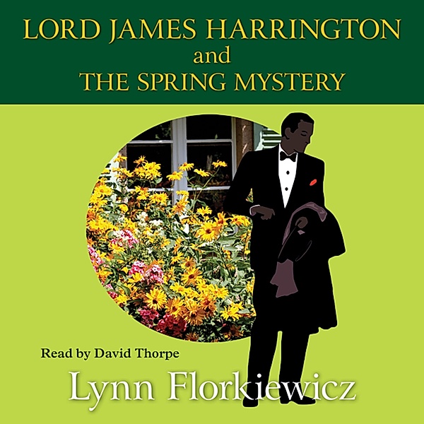 Lord James Harrington Mysteries - 2 - Lord James Harrington and the Spring Mystery, Lynn Florkiewicz