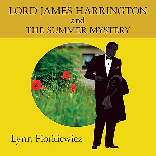 Lord James Harrington Mysteries - 3 - Lord James Harrington and the Summer Mystery, Lynn Florkiewicz