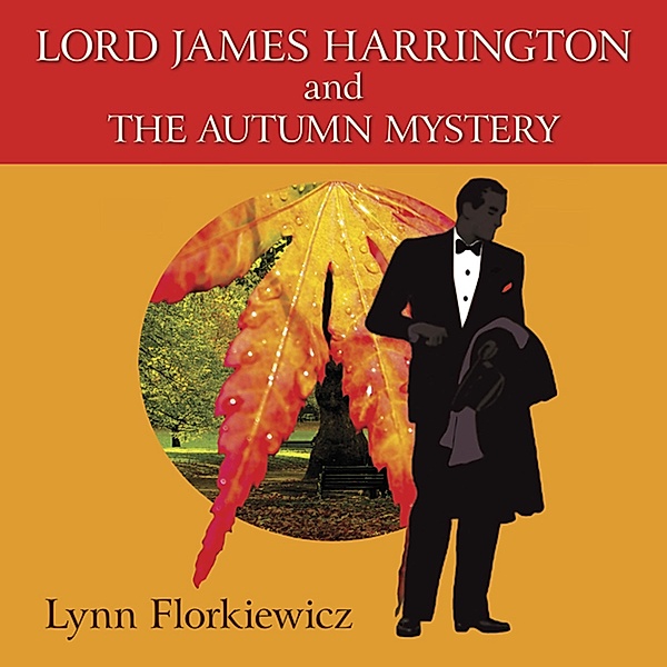 Lord James Harrington Mysteries - 4 - Lord James Harrington and the Autumn Mystery, Lynn Florkiewicz