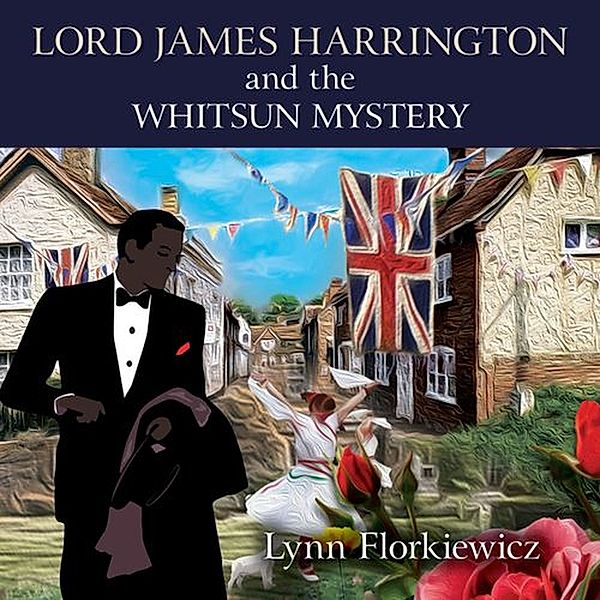 Lord James Harrington Mysteries - 8 - Lord James Harrington and the Whitsun Mystery, Lynn Florkiewicz