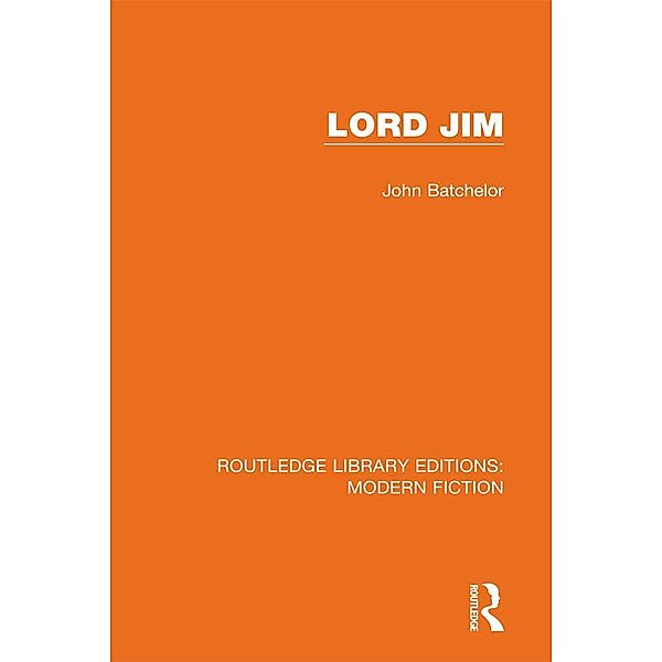 Lord Jim / Routledge Library Editions: Modern Fiction, John Batchelor