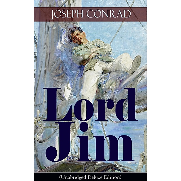 Lord Jim (Unabridged Deluxe Edition), Joseph Conrad