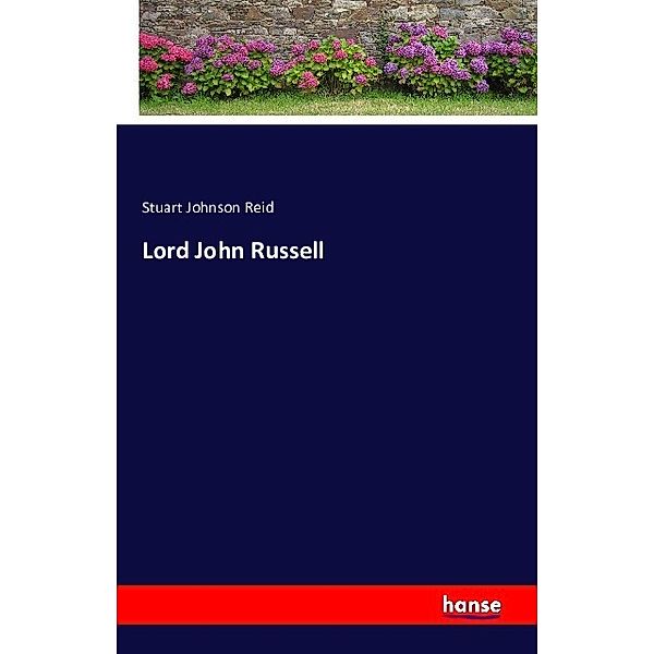 Lord John Russell, Stuart J. Reid