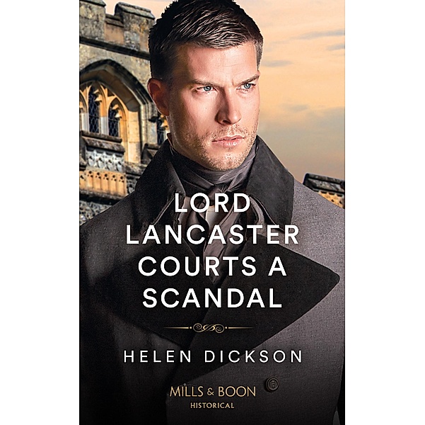 Lord Lancaster Courts A Scandal (Cranford Estate Siblings, Book 1) (Mills & Boon Historical), Helen Dickson