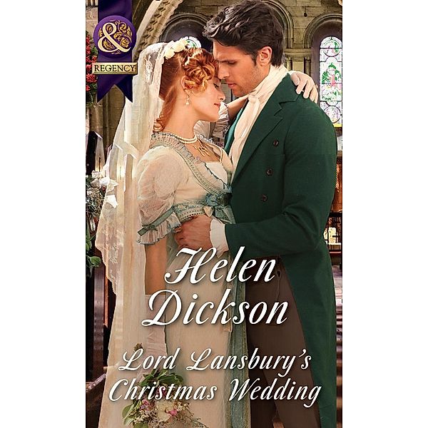 Lord Lansbury's Christmas Wedding (Mills & Boon Historical) / Mills & Boon Historical, Helen Dickson