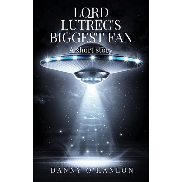 Lord Lutrec's Biggest Fan, Danny O'Hanlon