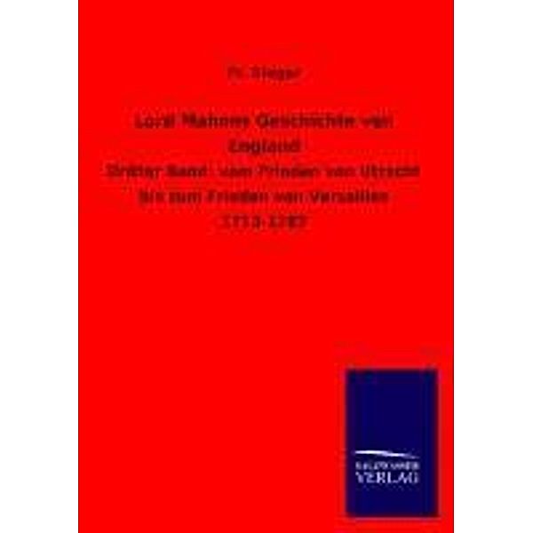 Lord Mahons Geschichte von England.Bd.3, Fr. Steger