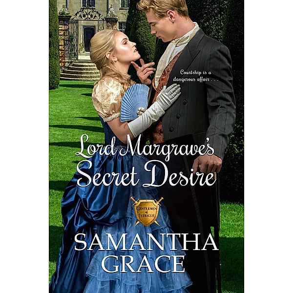 Lord Margrave's Secret Desire (Gentlemen of Intrigue, #4), Samantha Grace