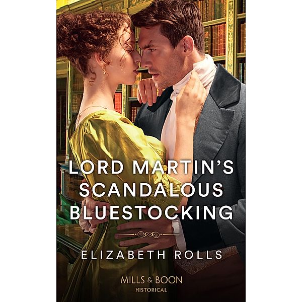 Lord Martin's Scandalous Bluestocking (Mills & Boon Historical), ELIZABETH ROLLS