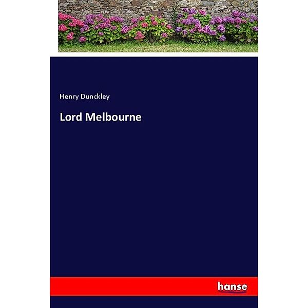 Lord Melbourne, Henry Dunckley