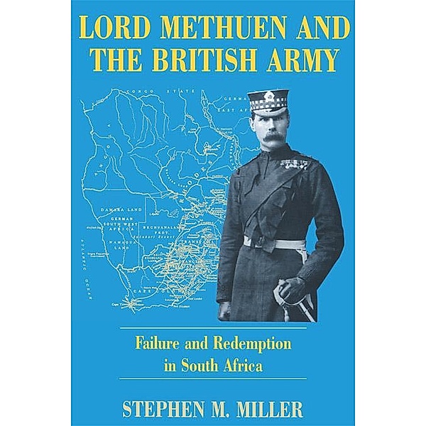 Lord Methuen and the British Army, Stephen M. Miller