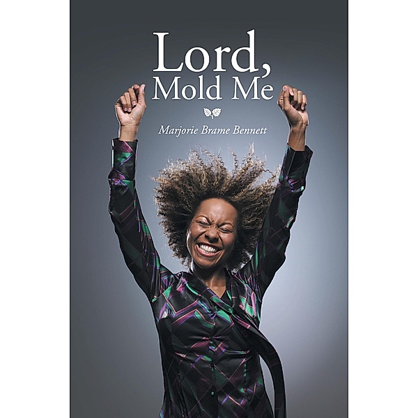 Lord, Mold Me