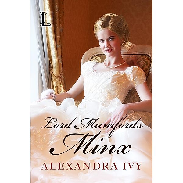 Lord Mumford's Minx, Alexandra Ivy