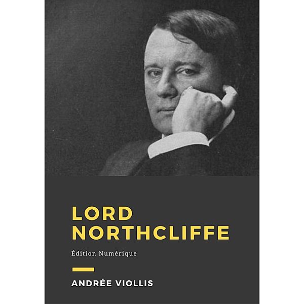 Lord Northcliffe, Andrée Viollis