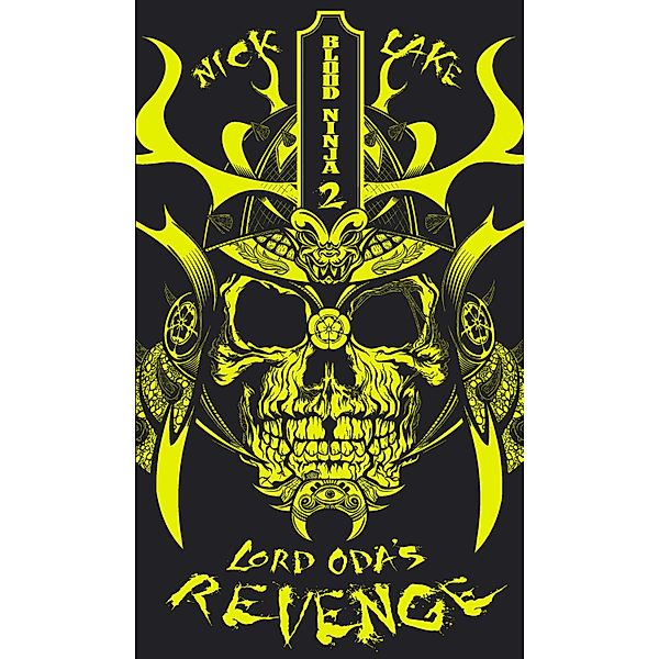 Lord Oda's Revenge: Blood Ninja II / Blood Ninja, Nick Lake