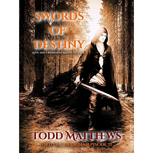Lord of Columbia: Swords of Destiny (Lord of Columbia, #2), Todd Matthews