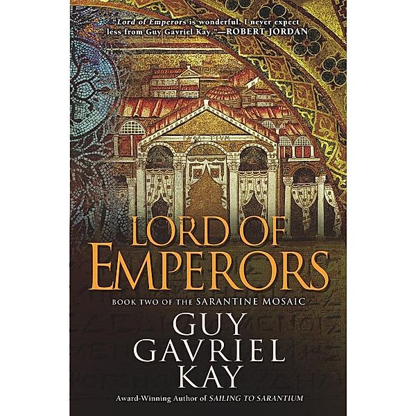 Lord of Emperors / Sarantine Mosaic Bd.2, Guy Gavriel Kay