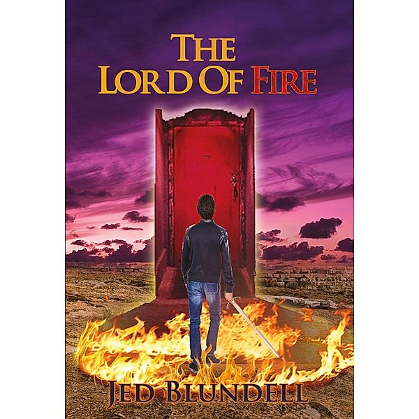 Lord of Fire / Austin Macauley Publishers, Jed Blundell