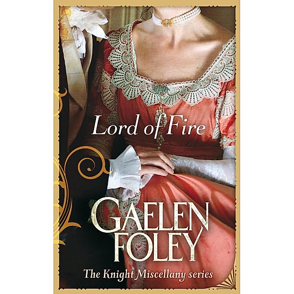 Lord Of Fire / Knight Miscellany Bd.2, Gaelen Foley
