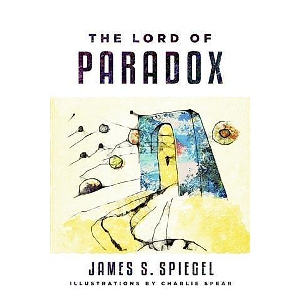 Lord of Paradox, James S. Spiegel