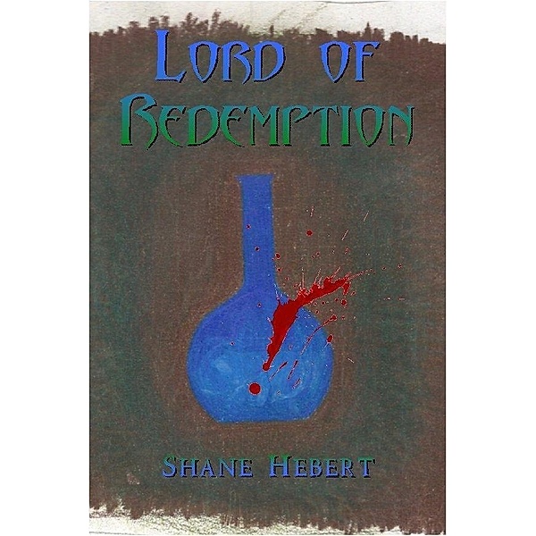 Lord of Redemption, Shane Hebert