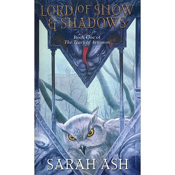 Lord Of Snow And Shadows / THE TEARS OF ARTAMON Bd.1, Sarah Ash
