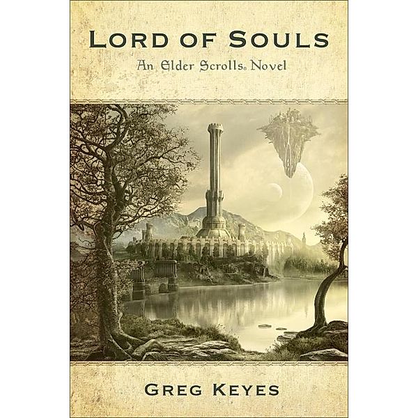 Lord of Souls: An Elder Scrolls Novel / The Elder Scrolls Bd.2, Greg Keyes